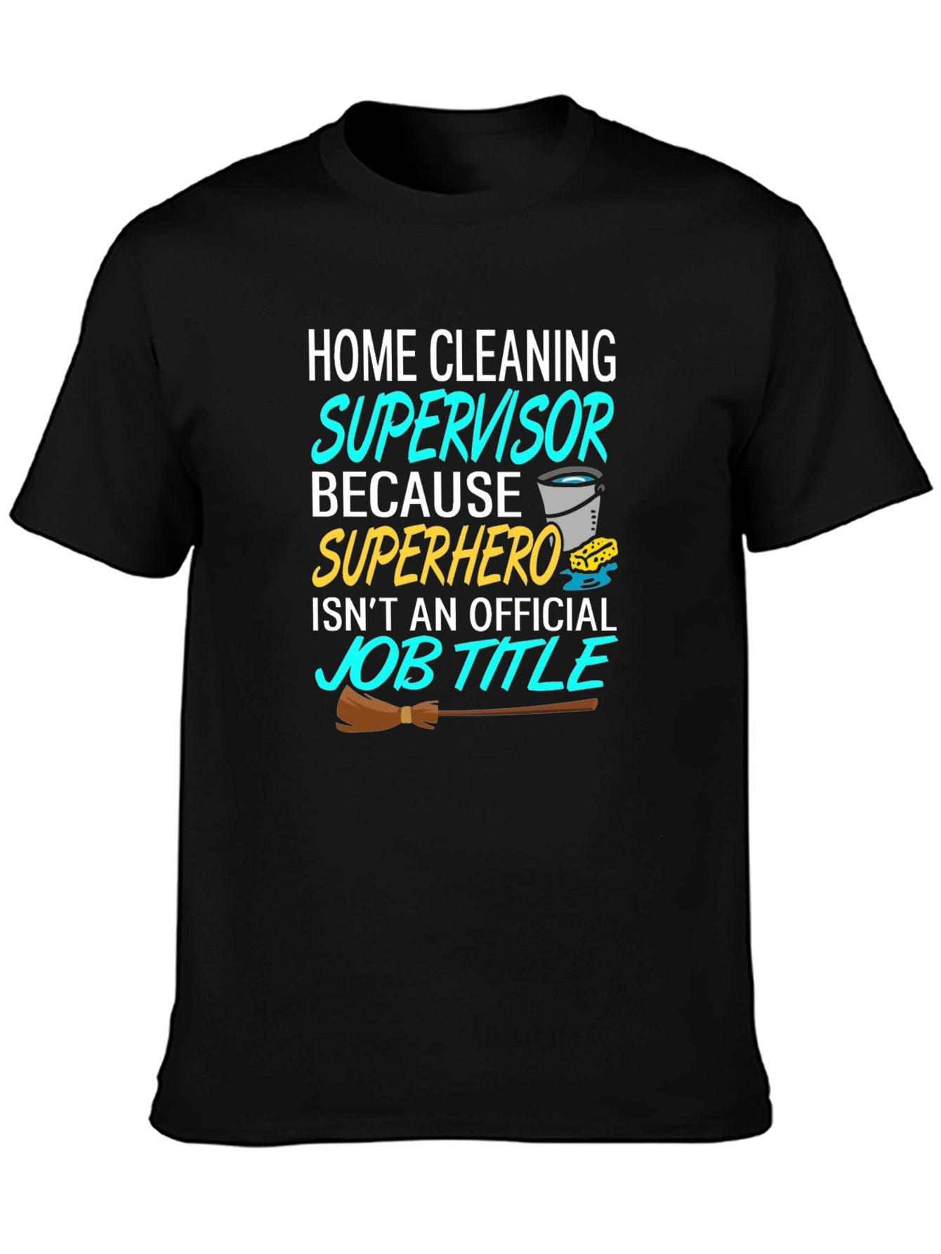 Home Cleaning Supervisor T-Shirt