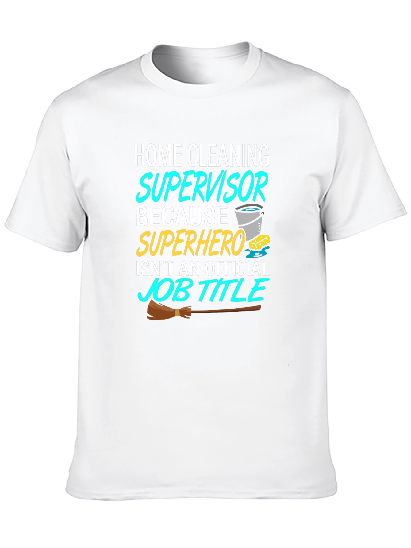 Home Cleaning Supervisor T-Shirt