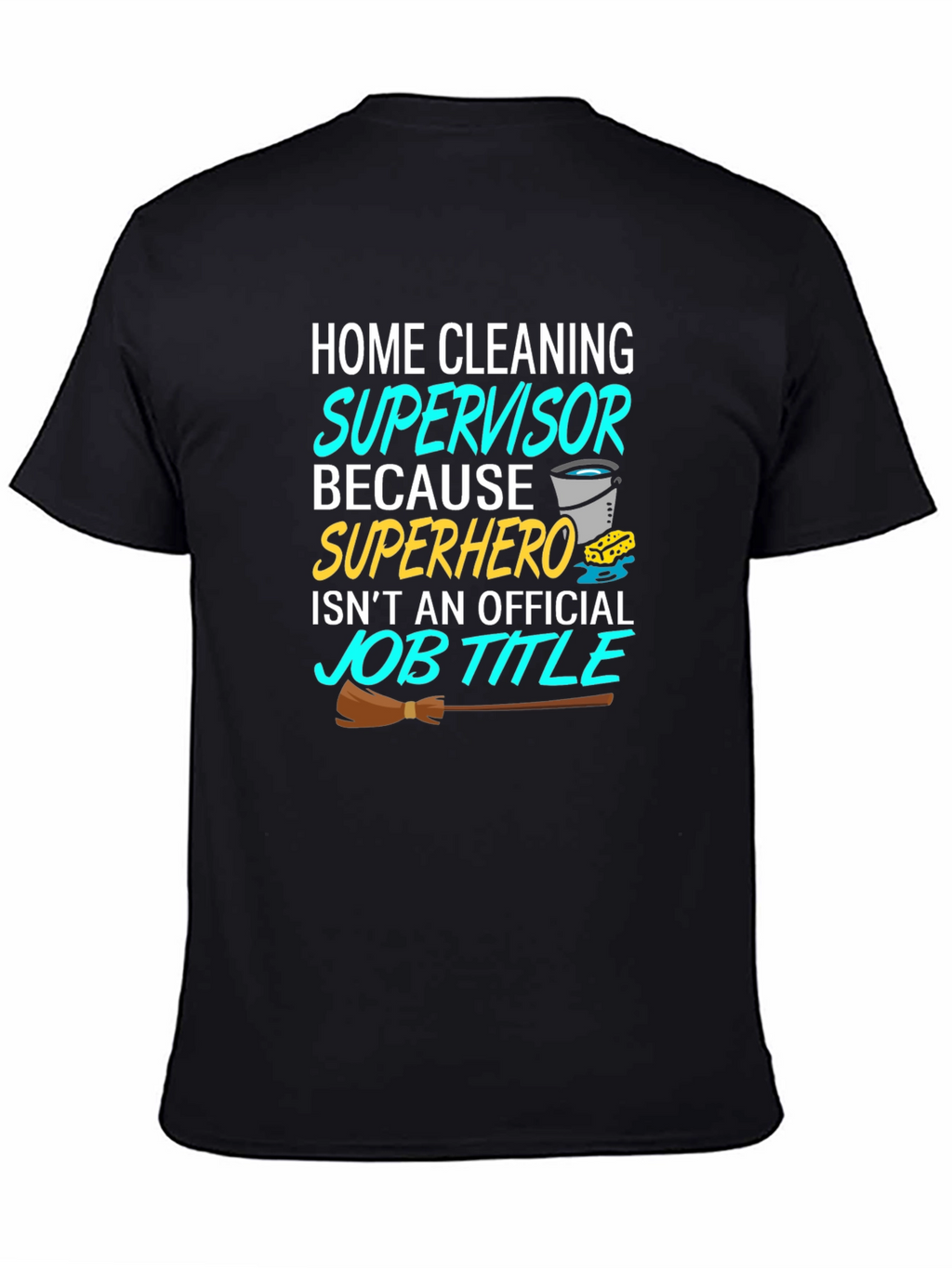 Home Cleaning Supervisor T-Shirt