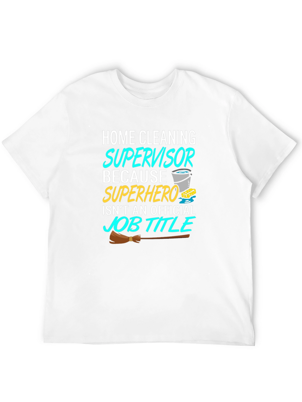 Home Cleaning Supervisor T-Shirt