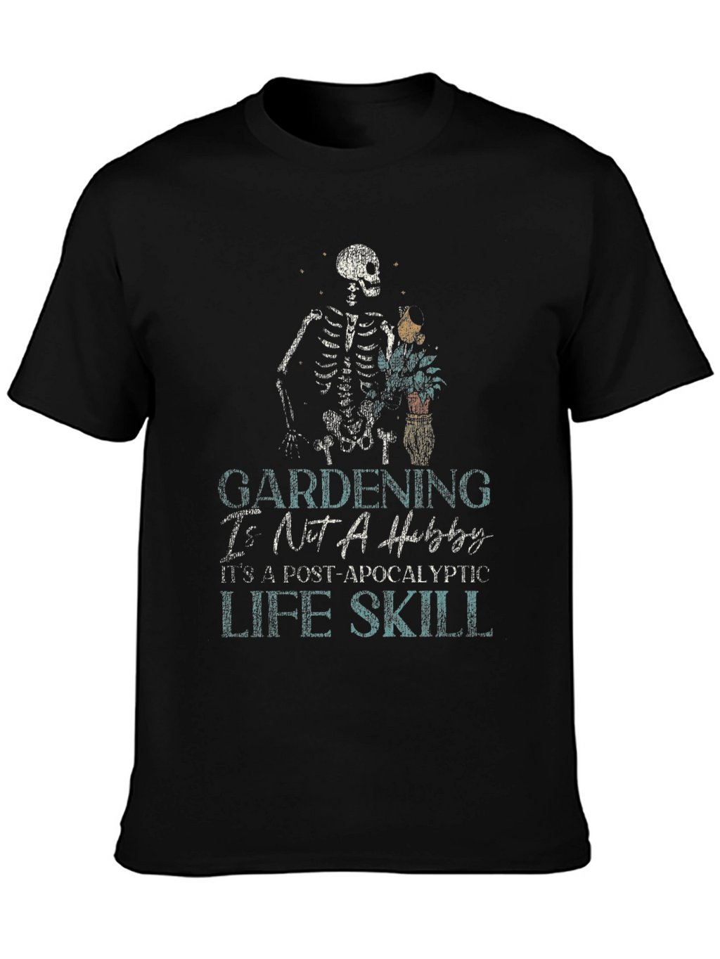 Gardening Post-Apocalyptic Life Skill T-Shirt