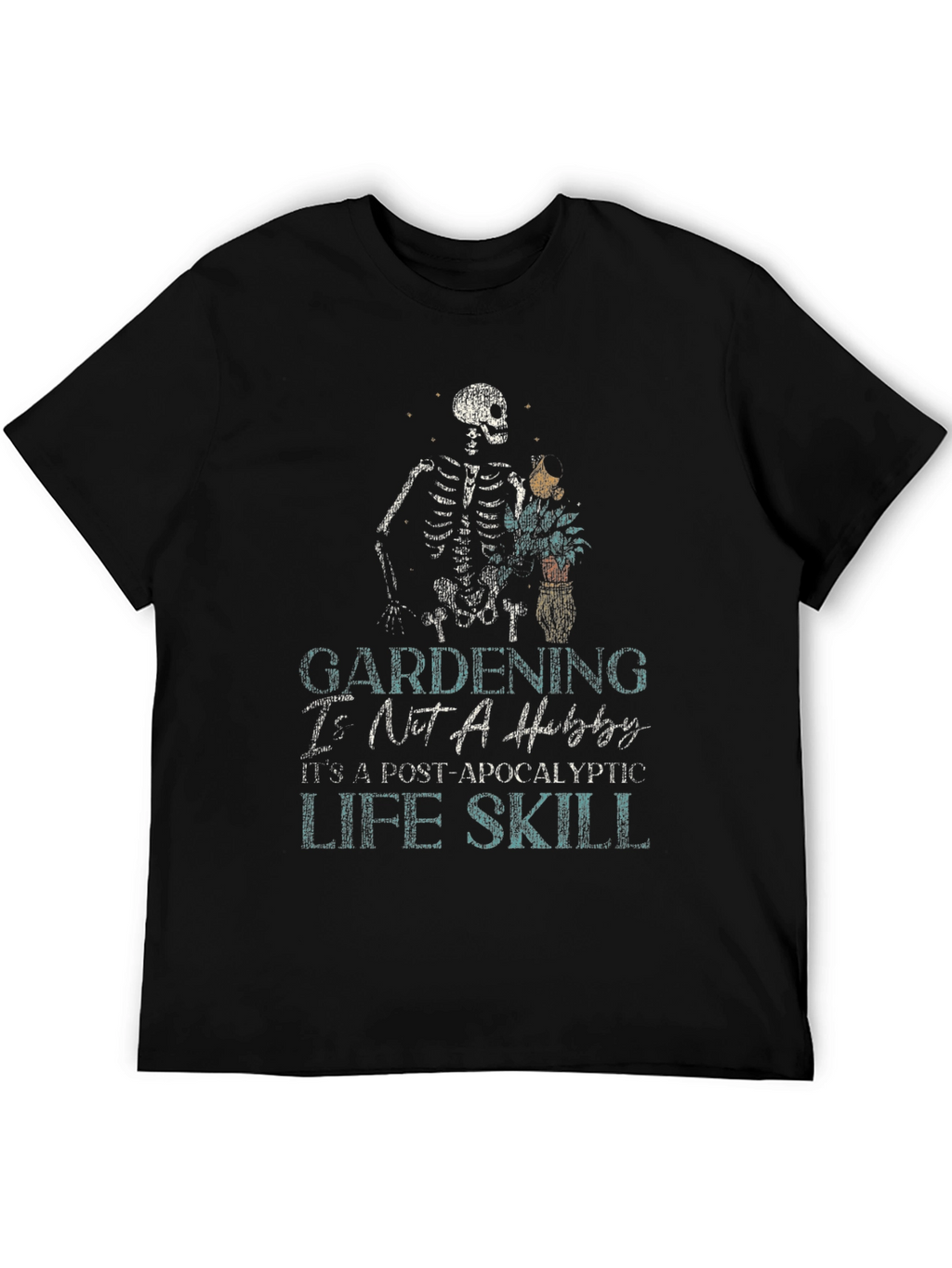 Gardening Post-Apocalyptic Life Skill T-Shirt