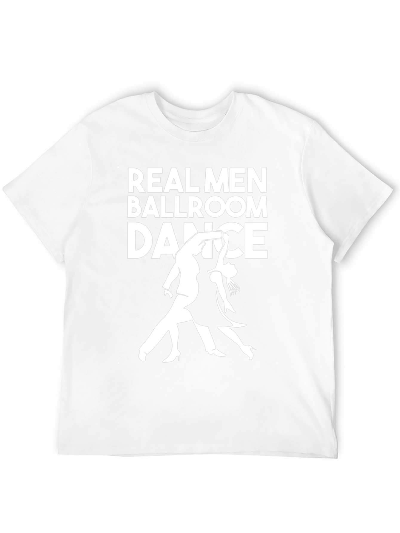 Real Men Ballroom Dance Graphic T-Shirt