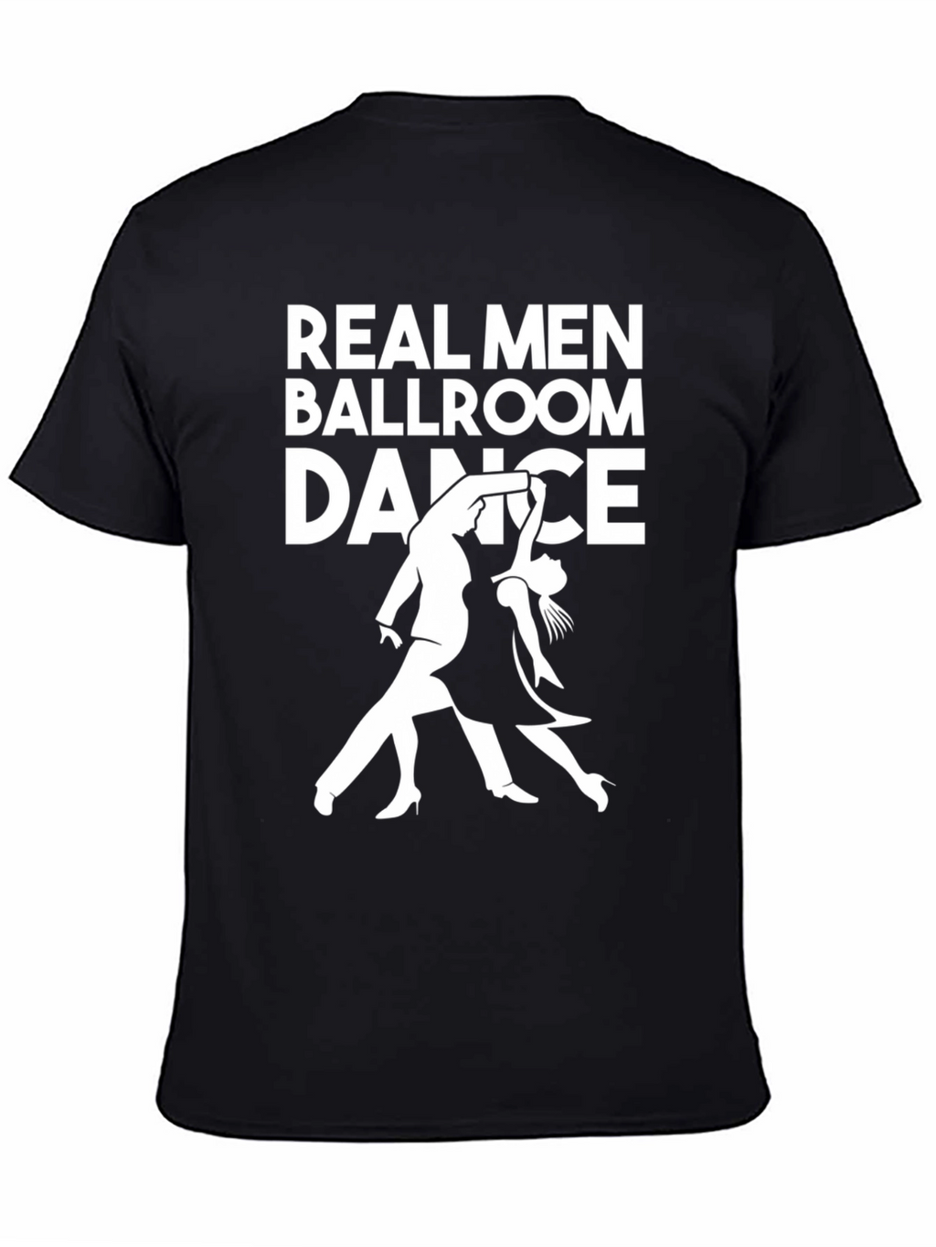 Real Men Ballroom Dance Graphic T-Shirt