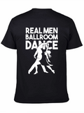 Real Men Ballroom Dance Graphic T-Shirt