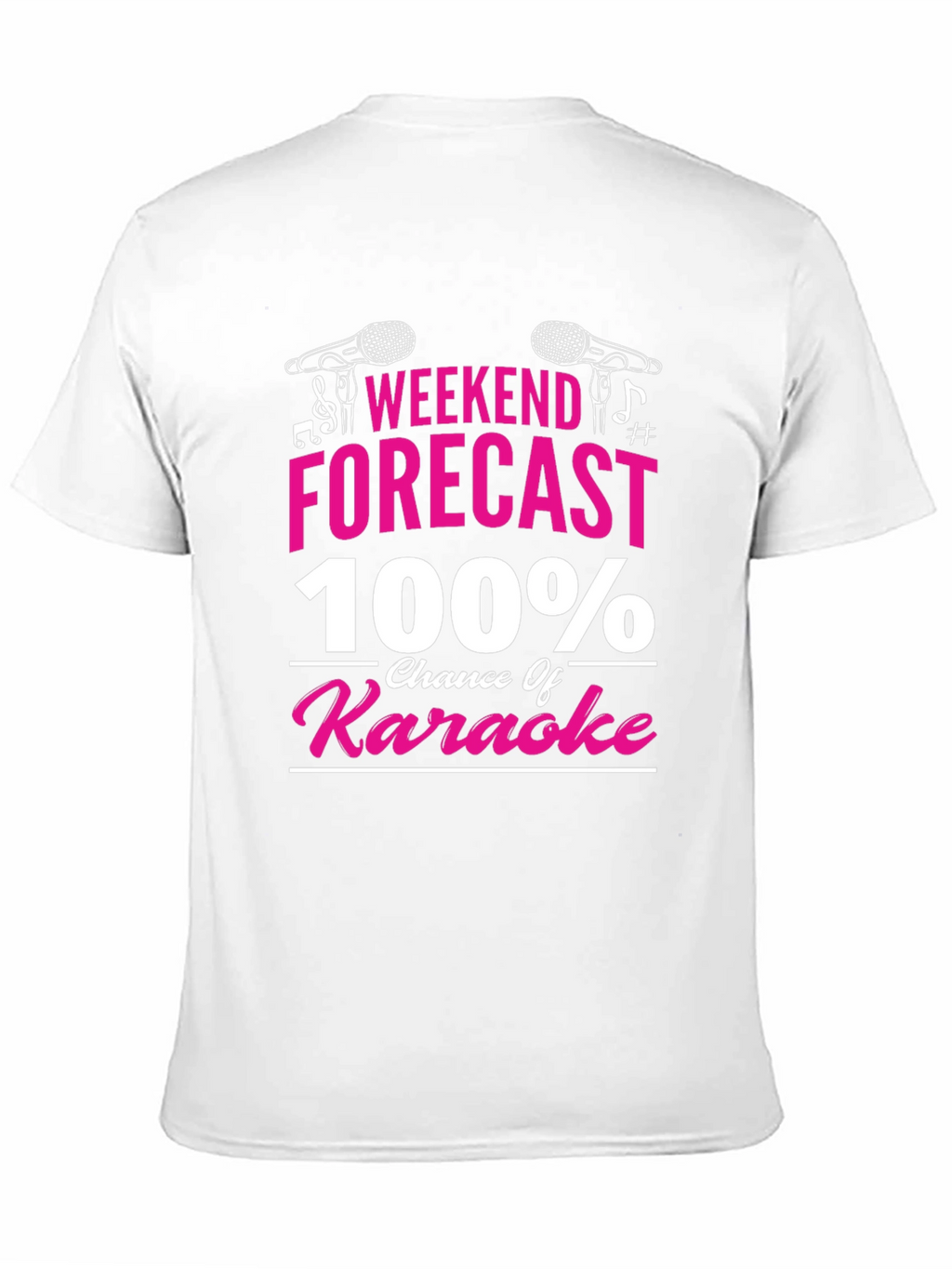 Weekend Forecast 100% Chance of Karaoke T-Shirt