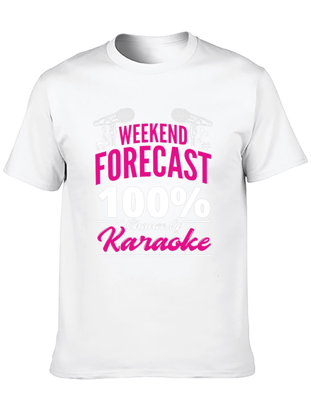Weekend Forecast 100% Chance of Karaoke T-Shirt
