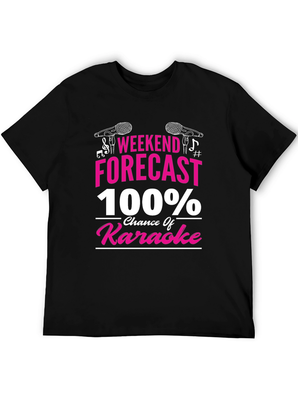 Weekend Forecast 100% Chance of Karaoke T-Shirt