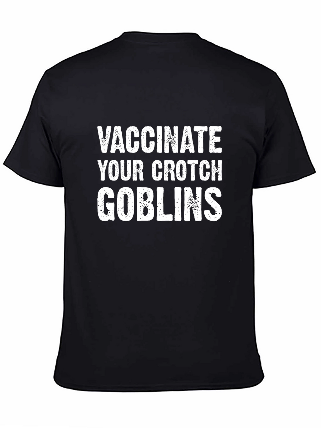 Vaccinate Your Crotch Goblins Funny T-Shirt