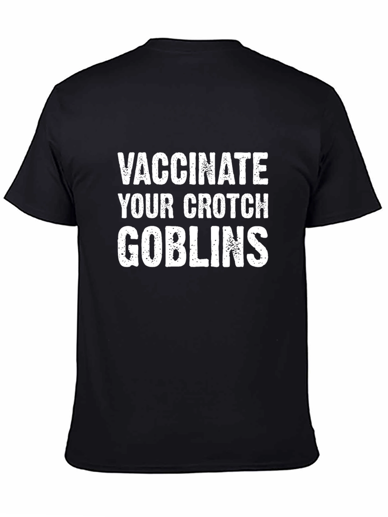 Vaccinate Your Crotch Goblins Funny T-Shirt