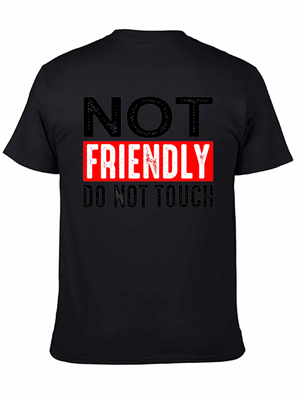 NOT FRIENDLY Do Not Touch Black T-Shirt
