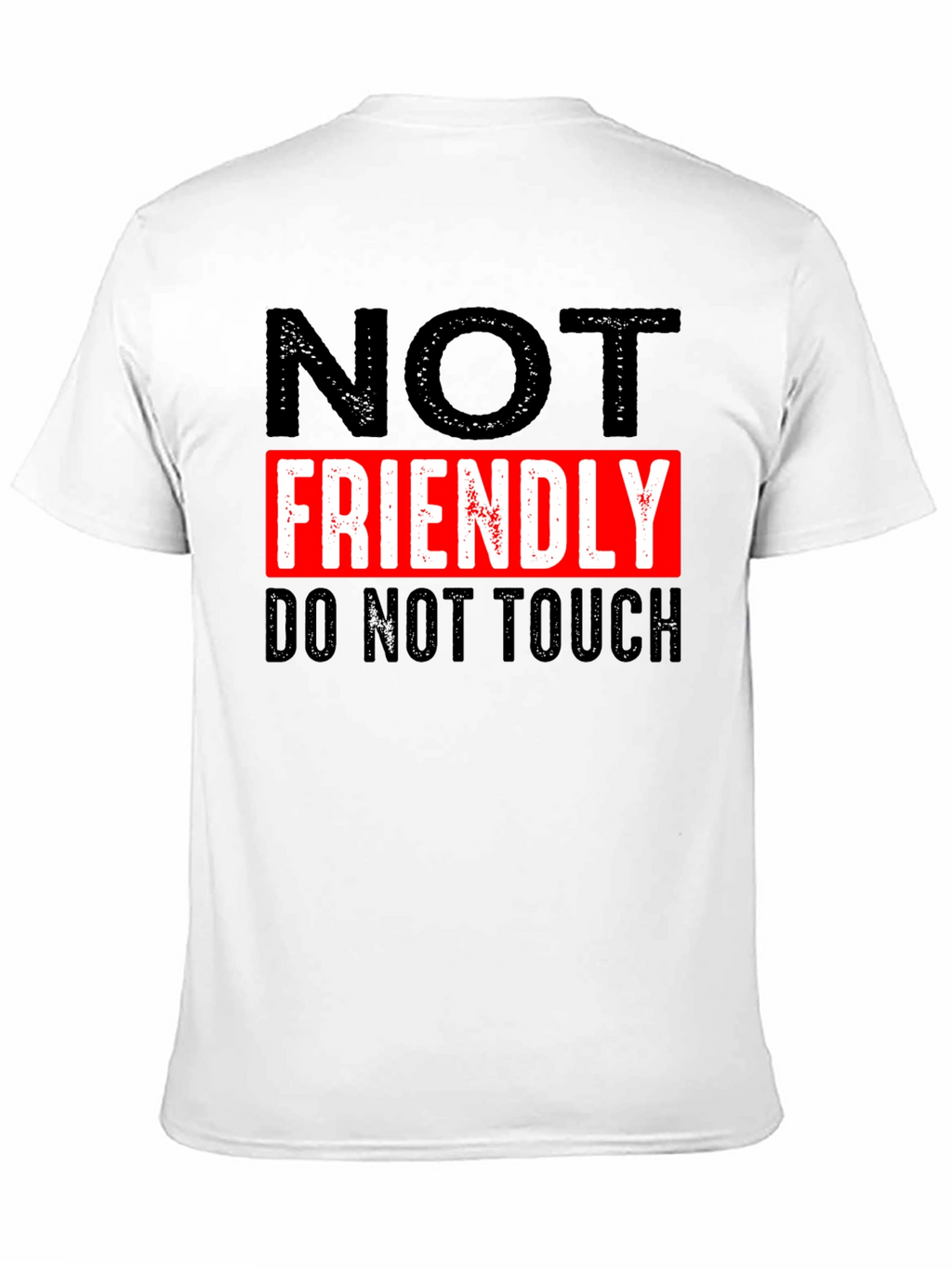 NOT FRIENDLY Do Not Touch Black T-Shirt