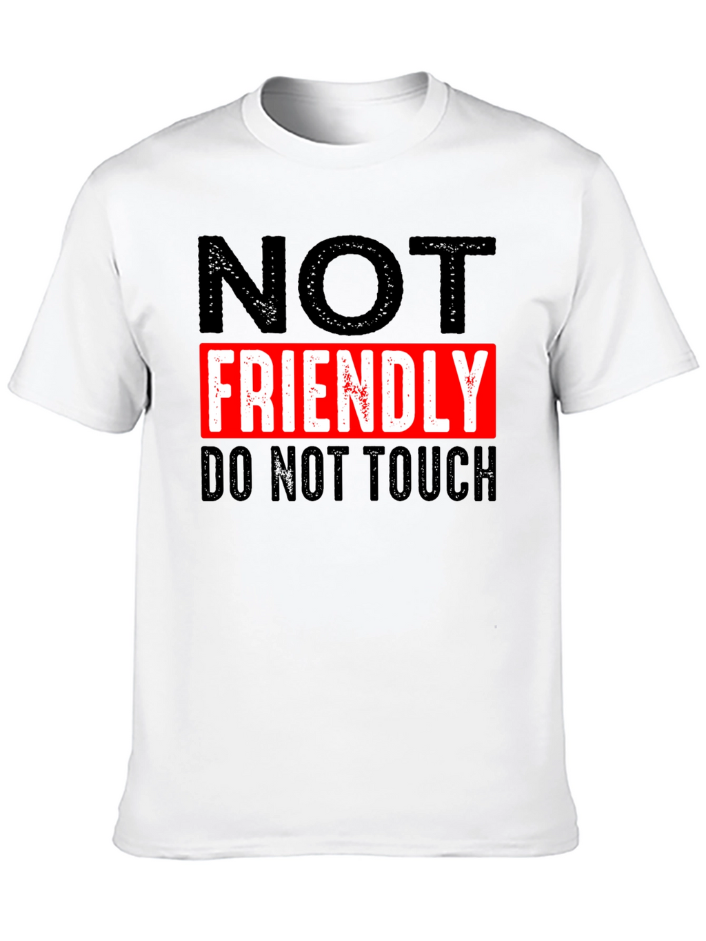 NOT FRIENDLY Do Not Touch Black T-Shirt