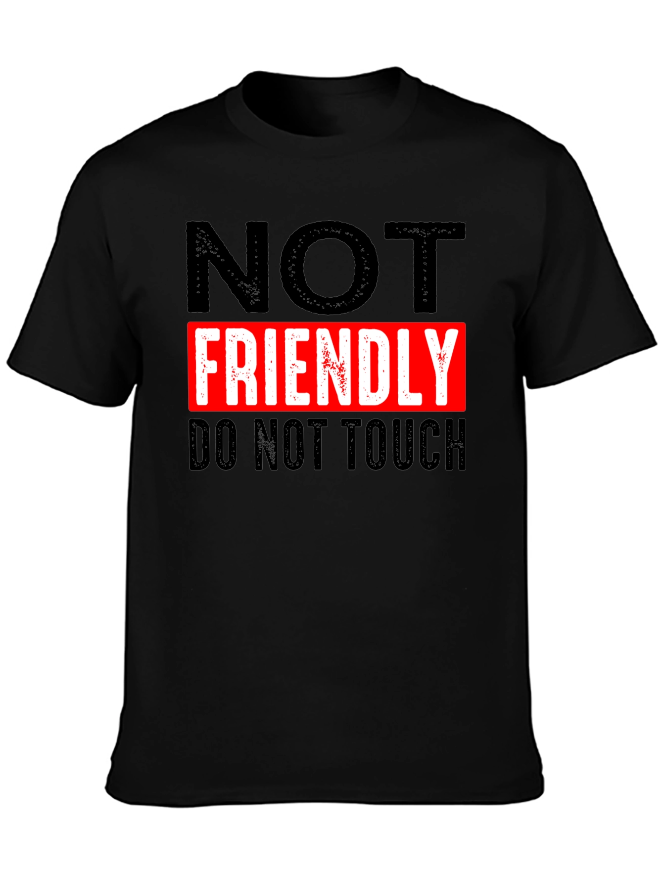 NOT FRIENDLY Do Not Touch Black T-Shirt