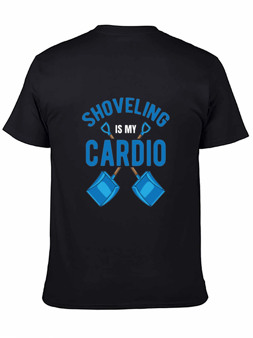 Shoveling Is My Cardio Graphic Tee