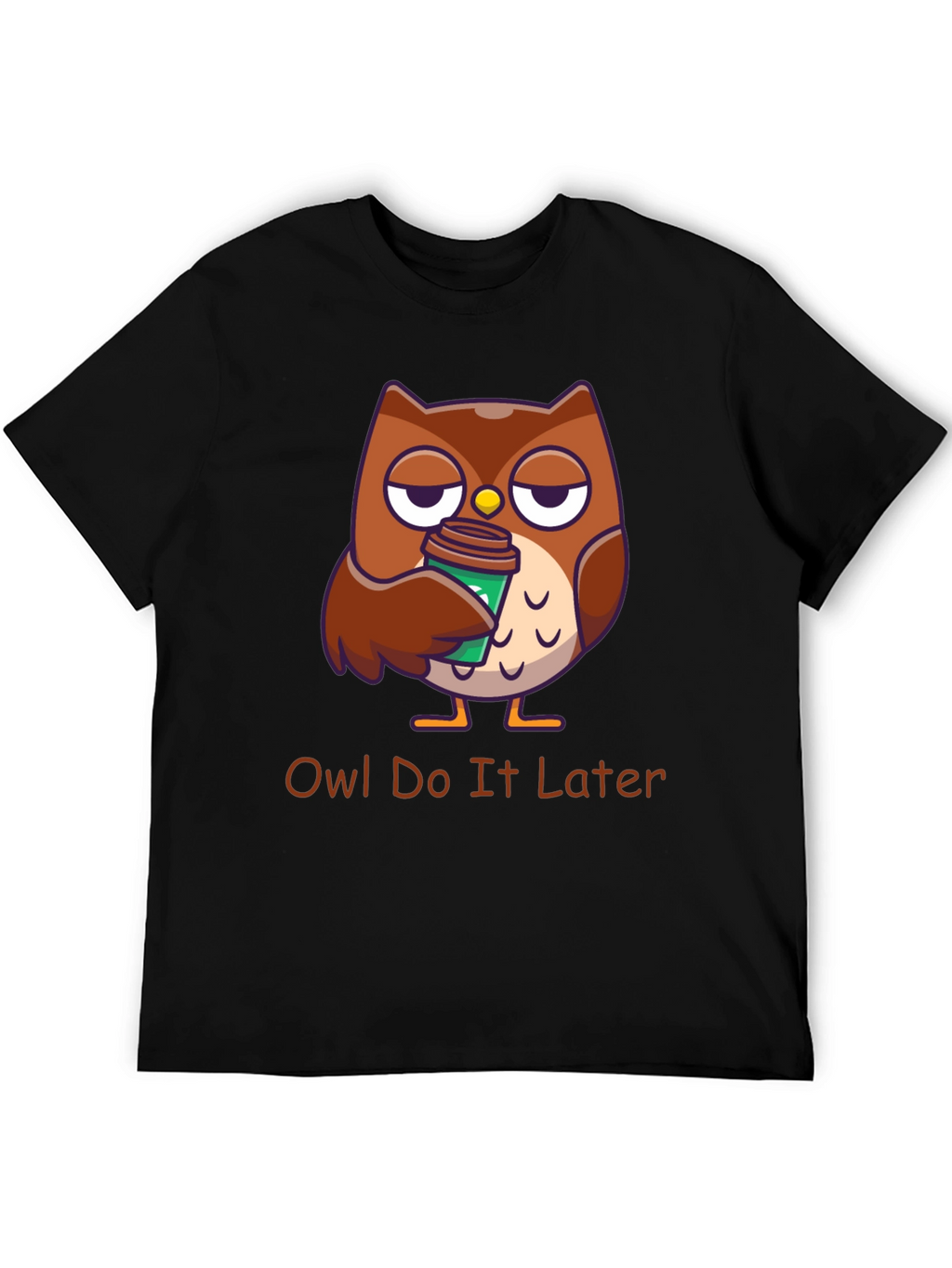 Owl Do It Later T-Shirt: Funny Coffee Lover Tee
