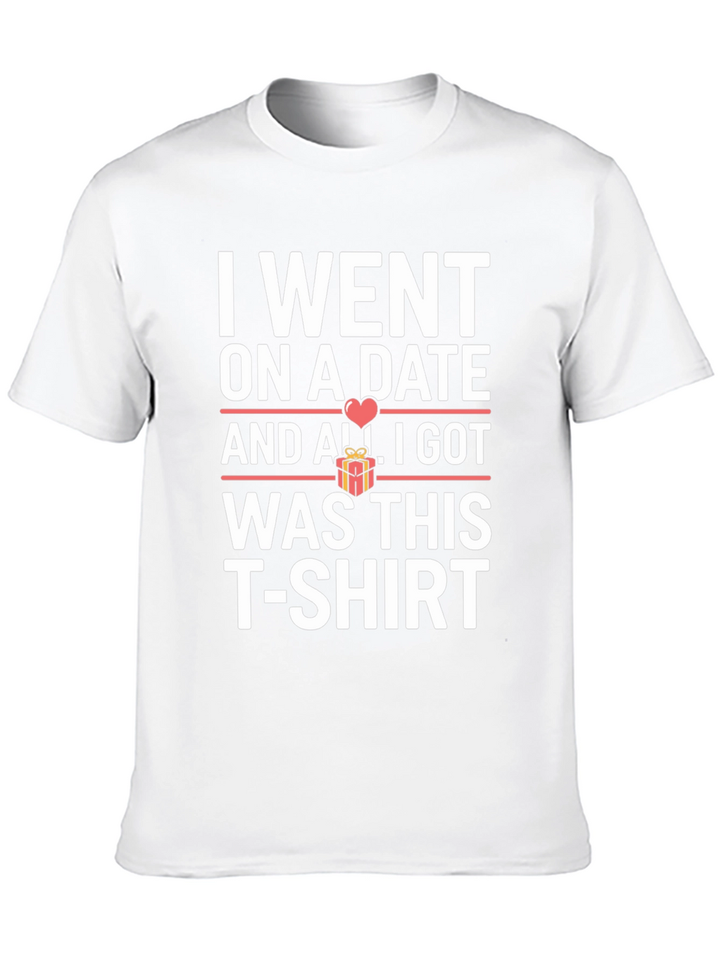 Funny Date T-Shirt - I Went on a Date