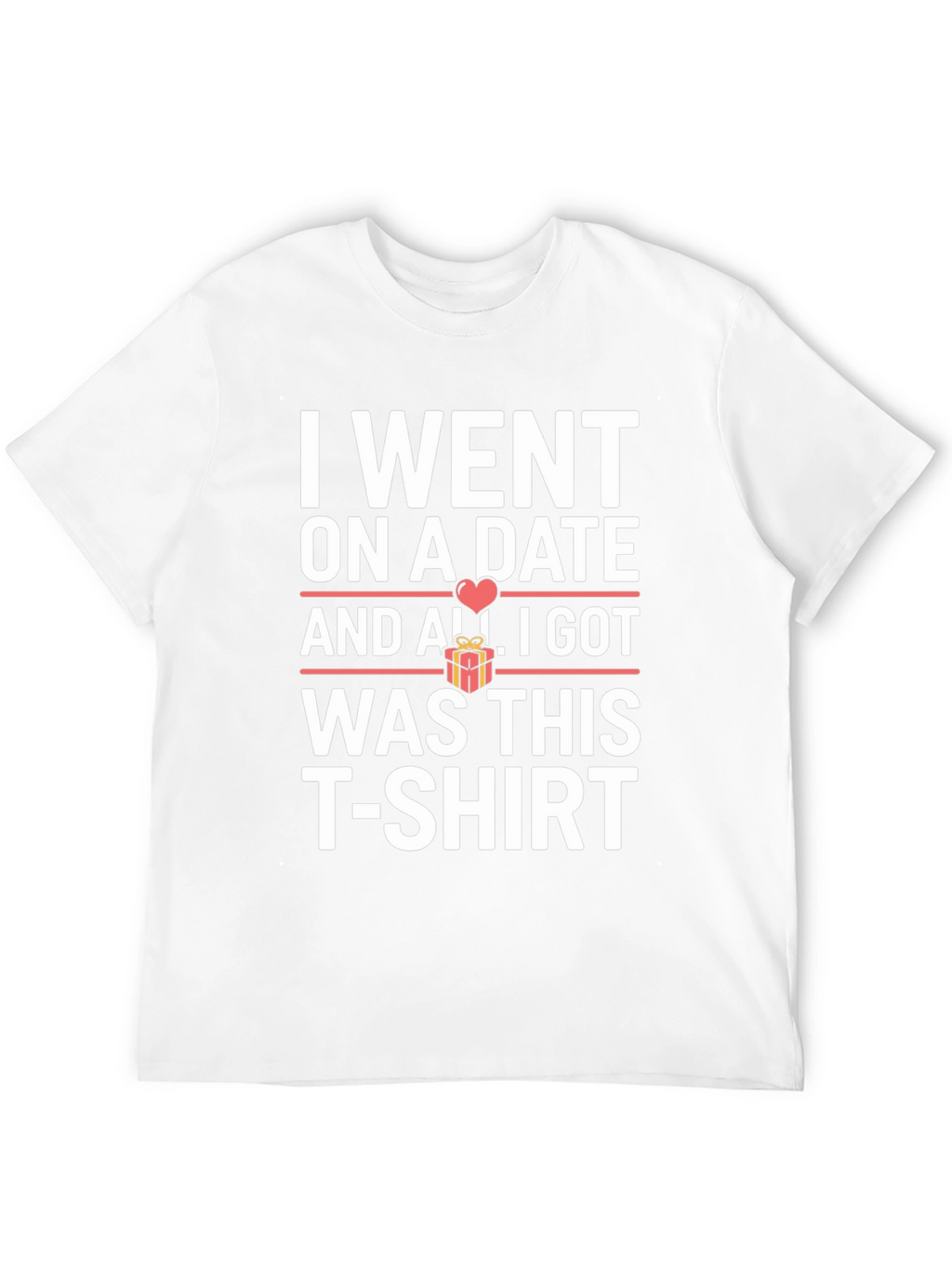 Funny Date T-Shirt - I Went on a Date