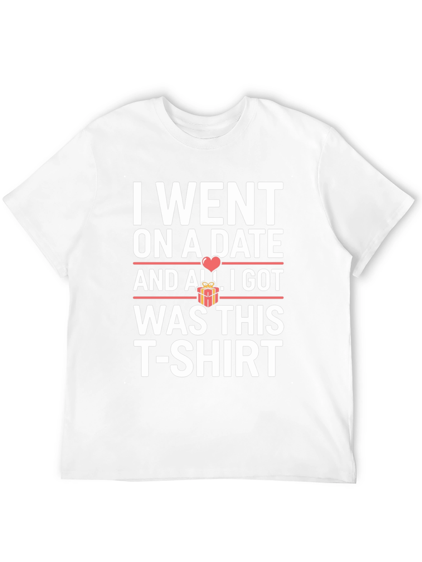 Funny Date T-Shirt - I Went on a Date