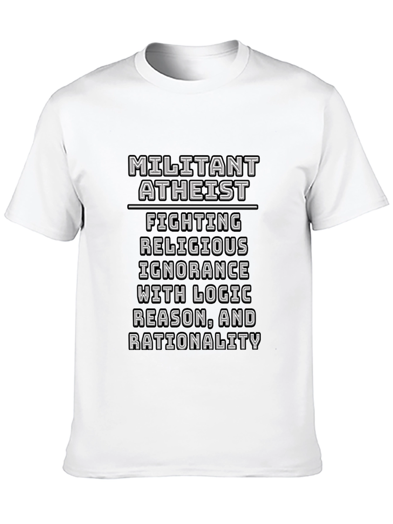 Militant Atheist Logic T-Shirt