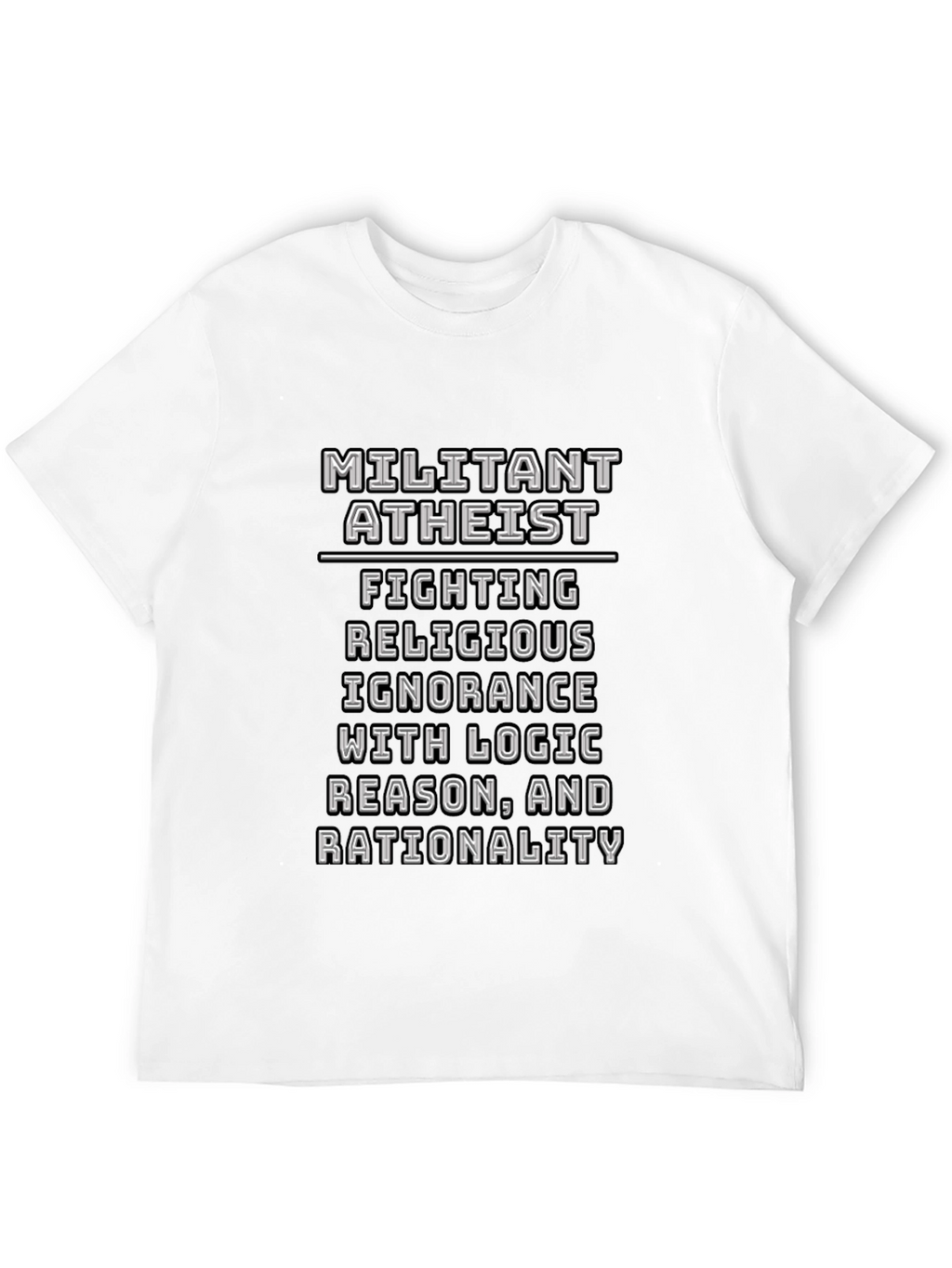 Militant Atheist Logic T-Shirt