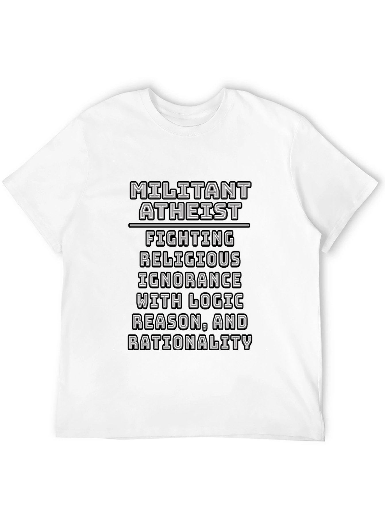 Militant Atheist Logic T-Shirt