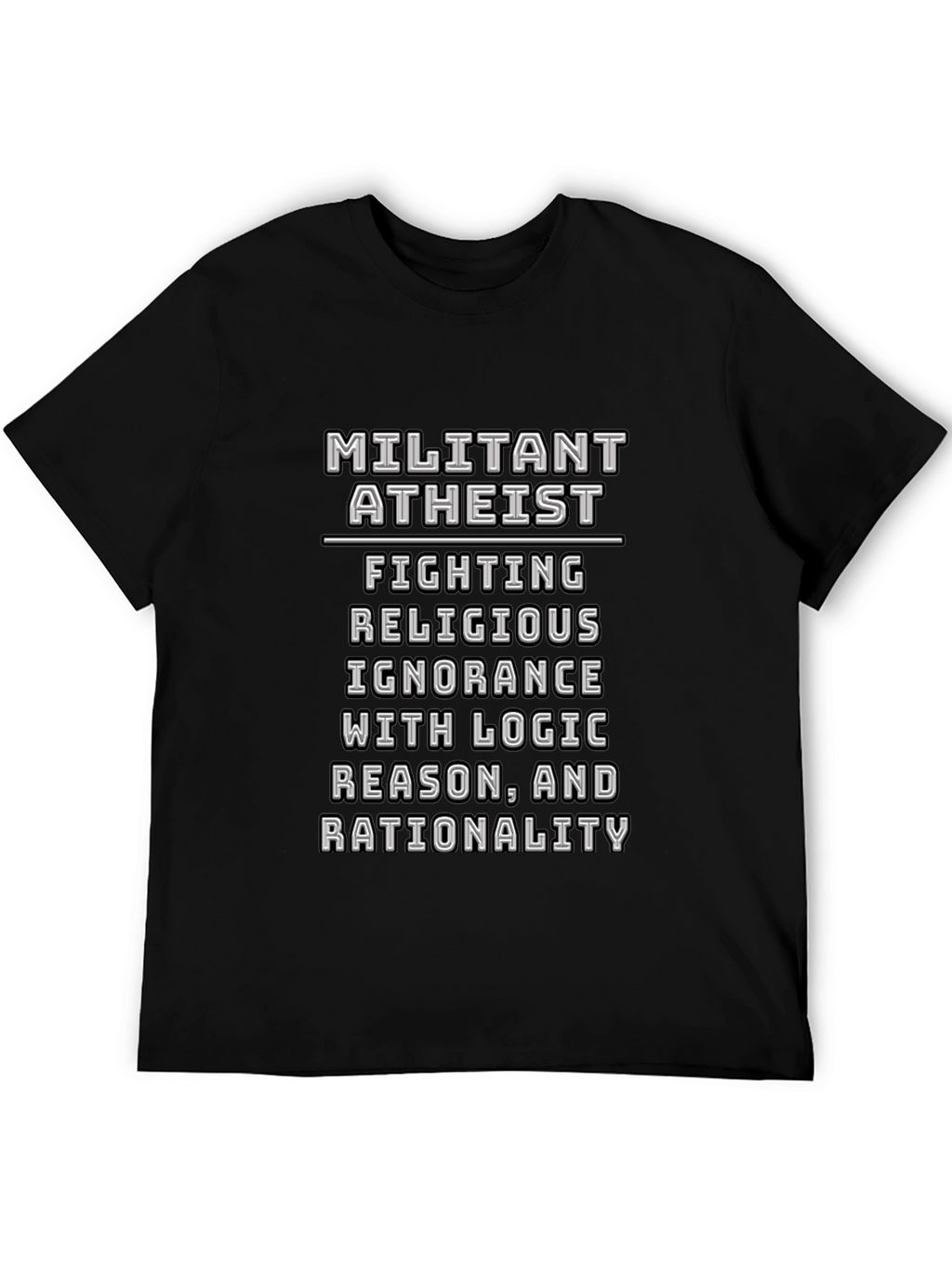 Militant Atheist Logic T-Shirt