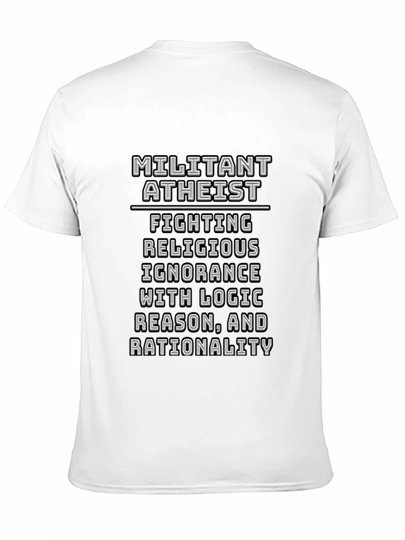 Militant Atheist Logic T-Shirt