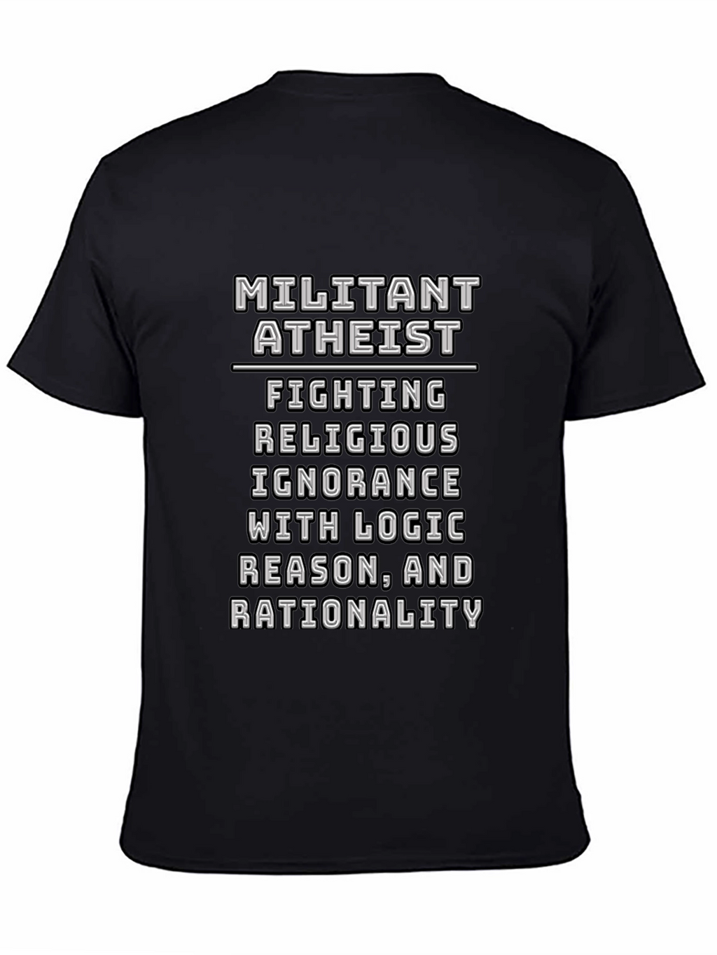 Militant Atheist Logic T-Shirt