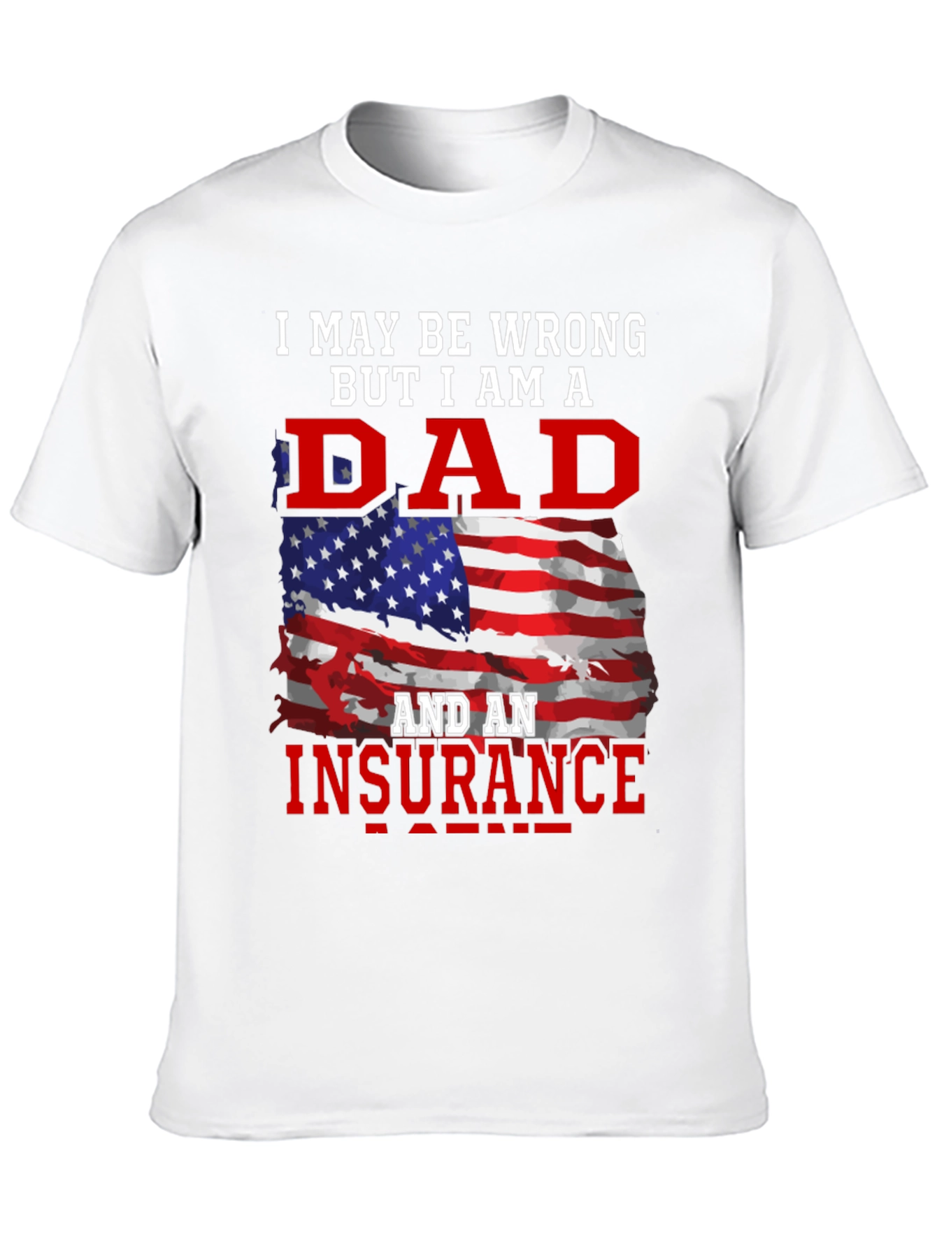 Dad and Insurance Agent T-Shirt