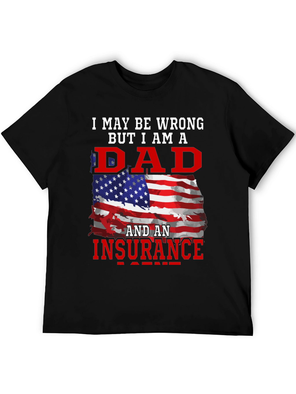 Dad and Insurance Agent T-Shirt