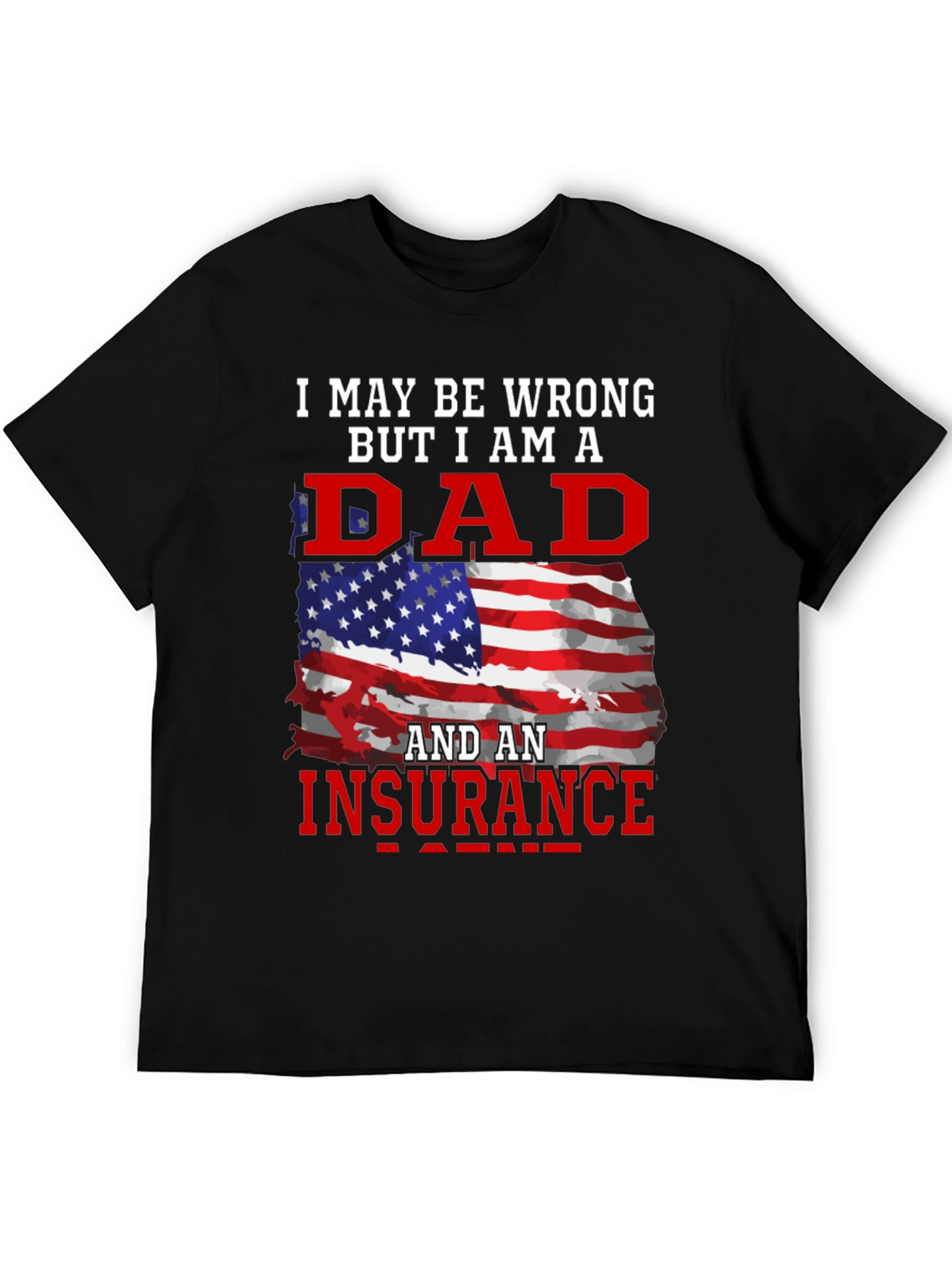 Dad and Insurance Agent T-Shirt