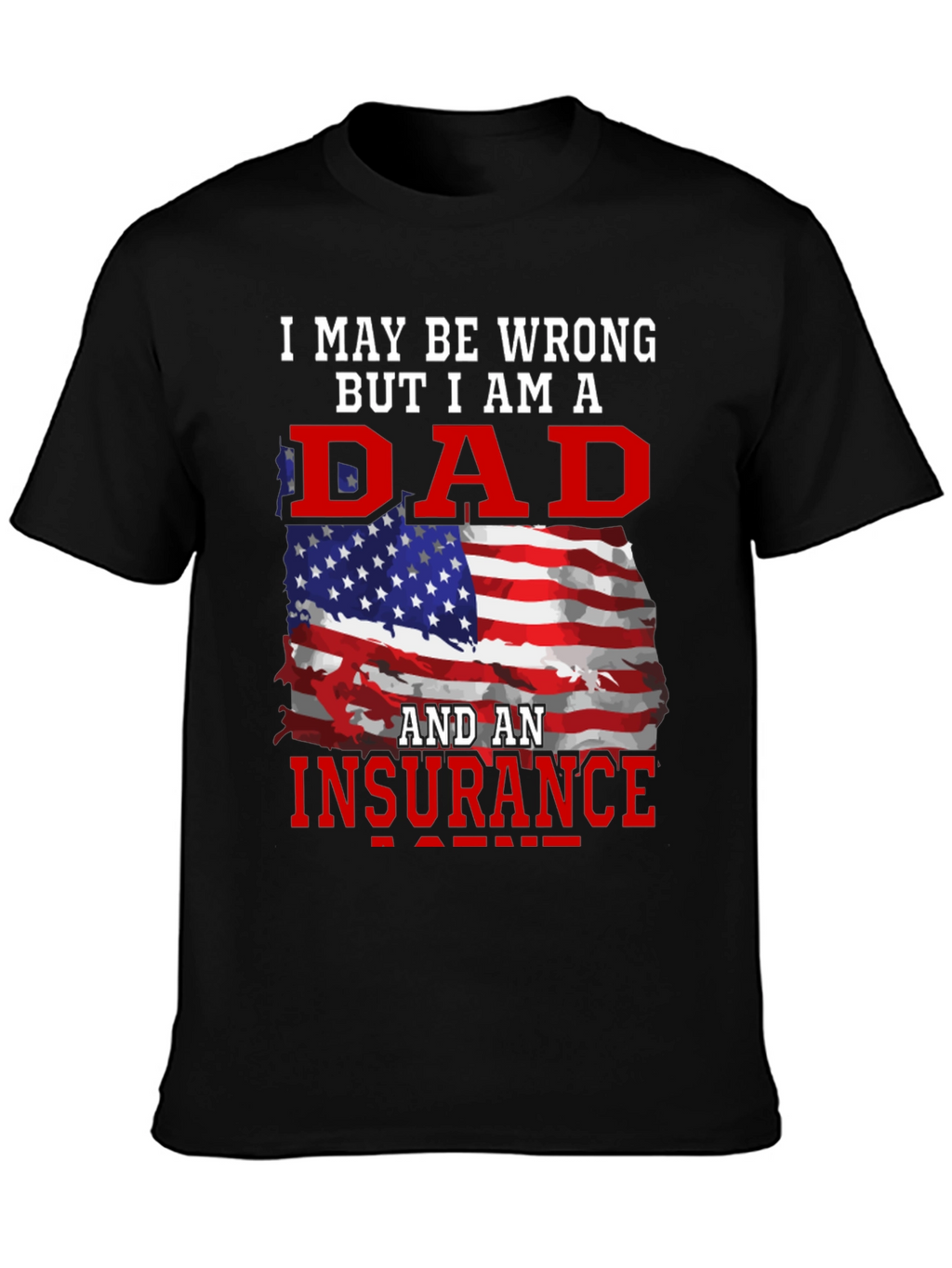 Dad and Insurance Agent T-Shirt