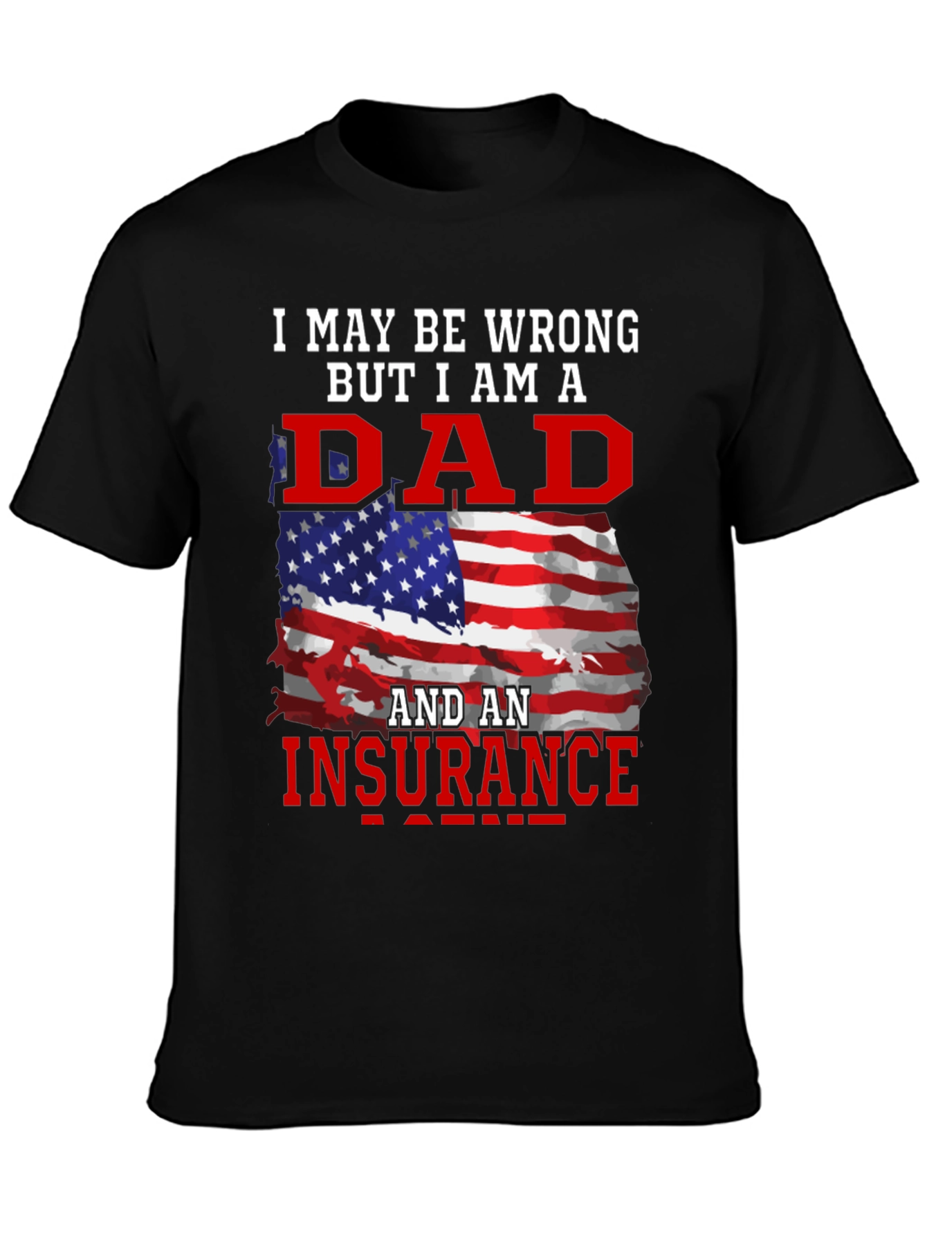 Dad and Insurance Agent T-Shirt