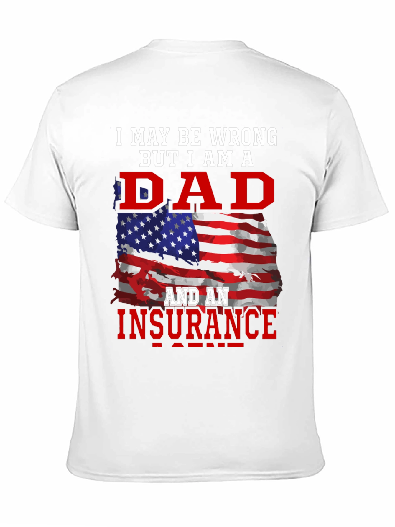 Dad and Insurance Agent T-Shirt