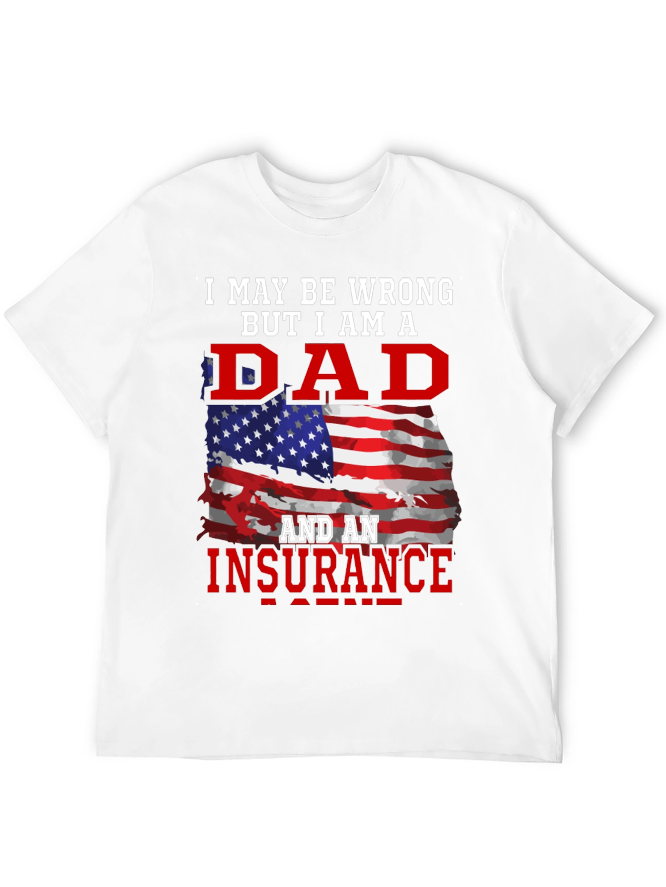 Dad and Insurance Agent T-Shirt