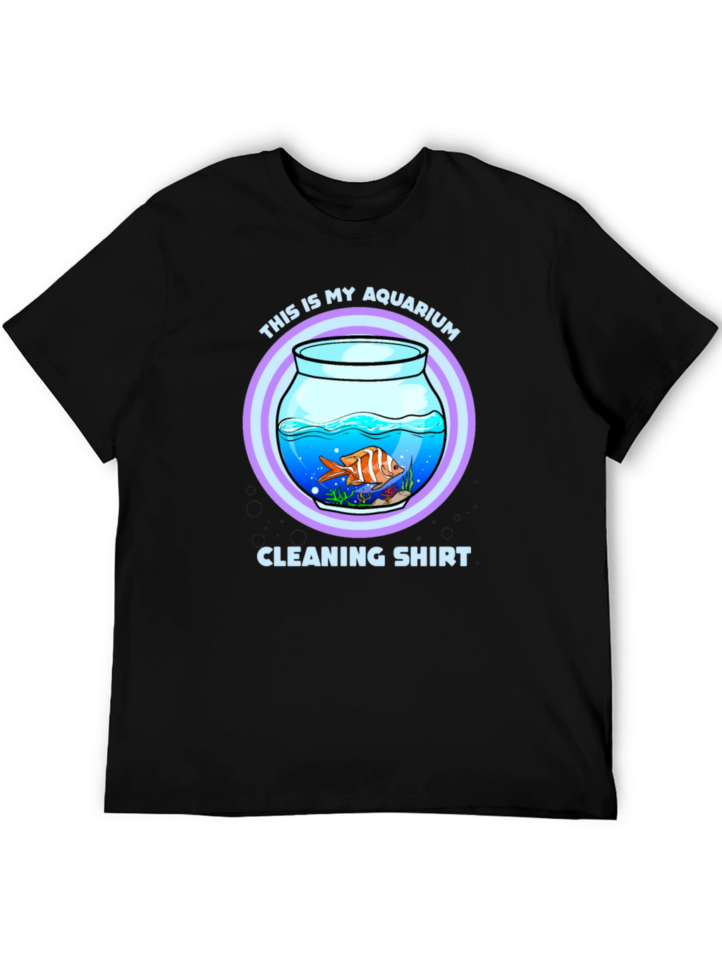 Aquarium Cleaning T-Shirt - Novelty Fish Keeper Tee