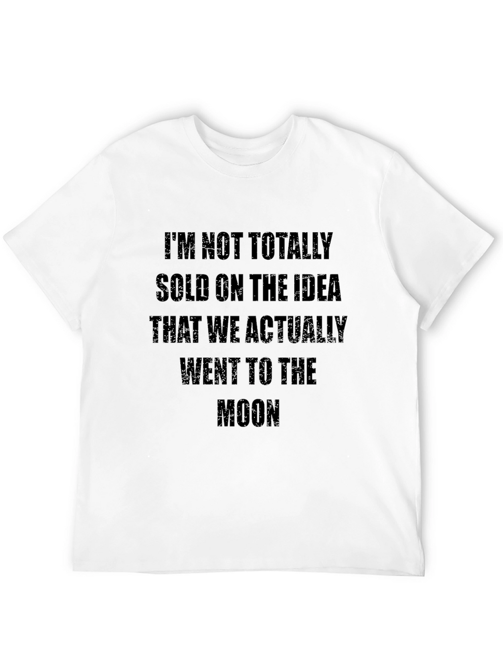 Im Not Totally Sold On The Idea T-Shirt