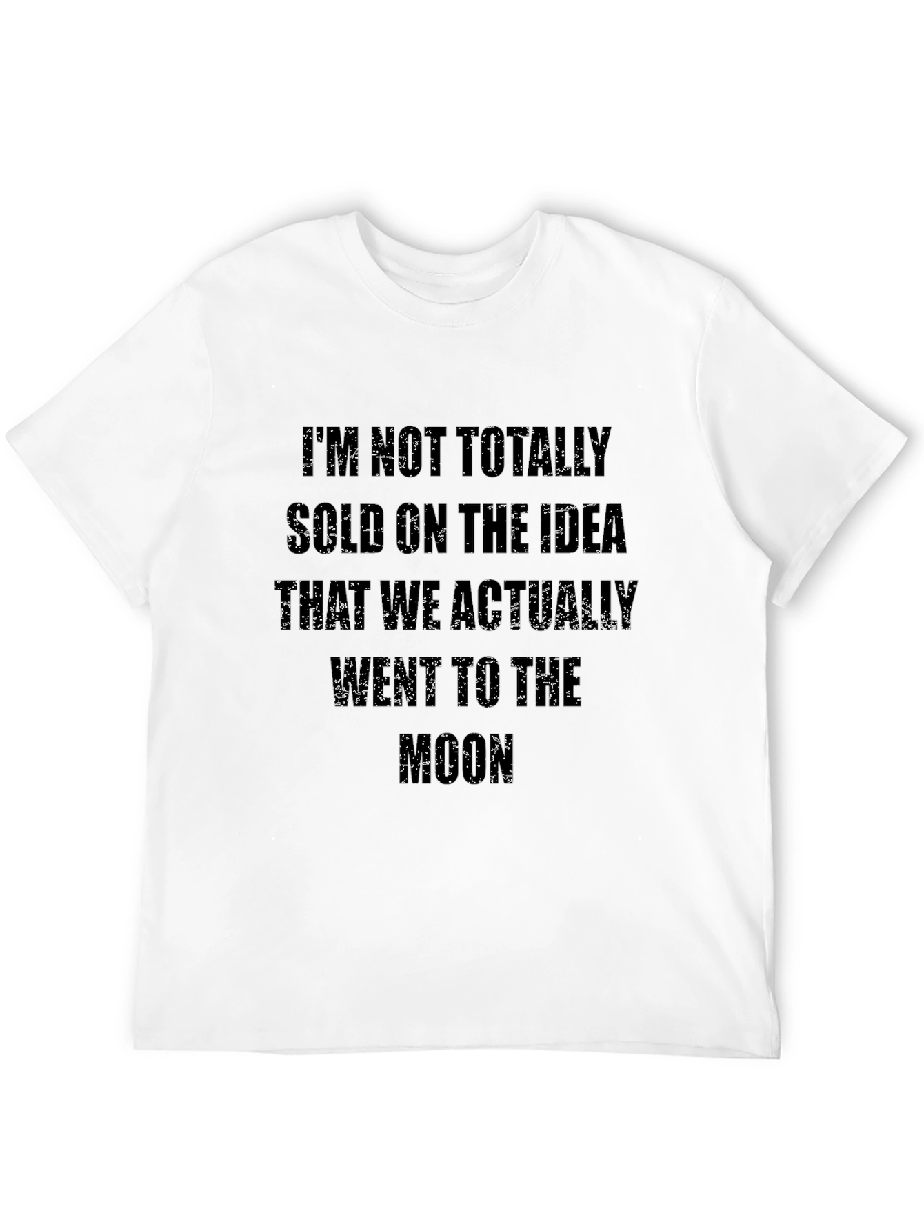 Im Not Totally Sold On The Idea T-Shirt