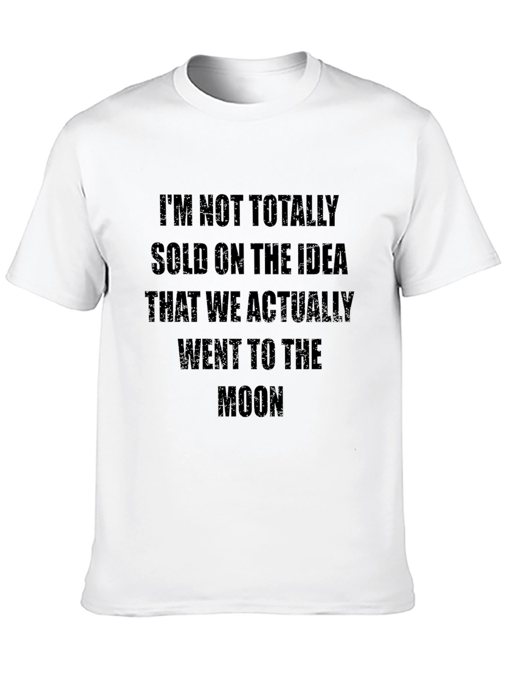 Im Not Totally Sold On The Idea T-Shirt