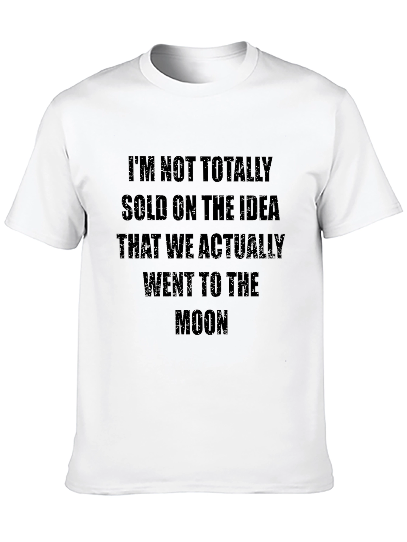 Im Not Totally Sold On The Idea T-Shirt