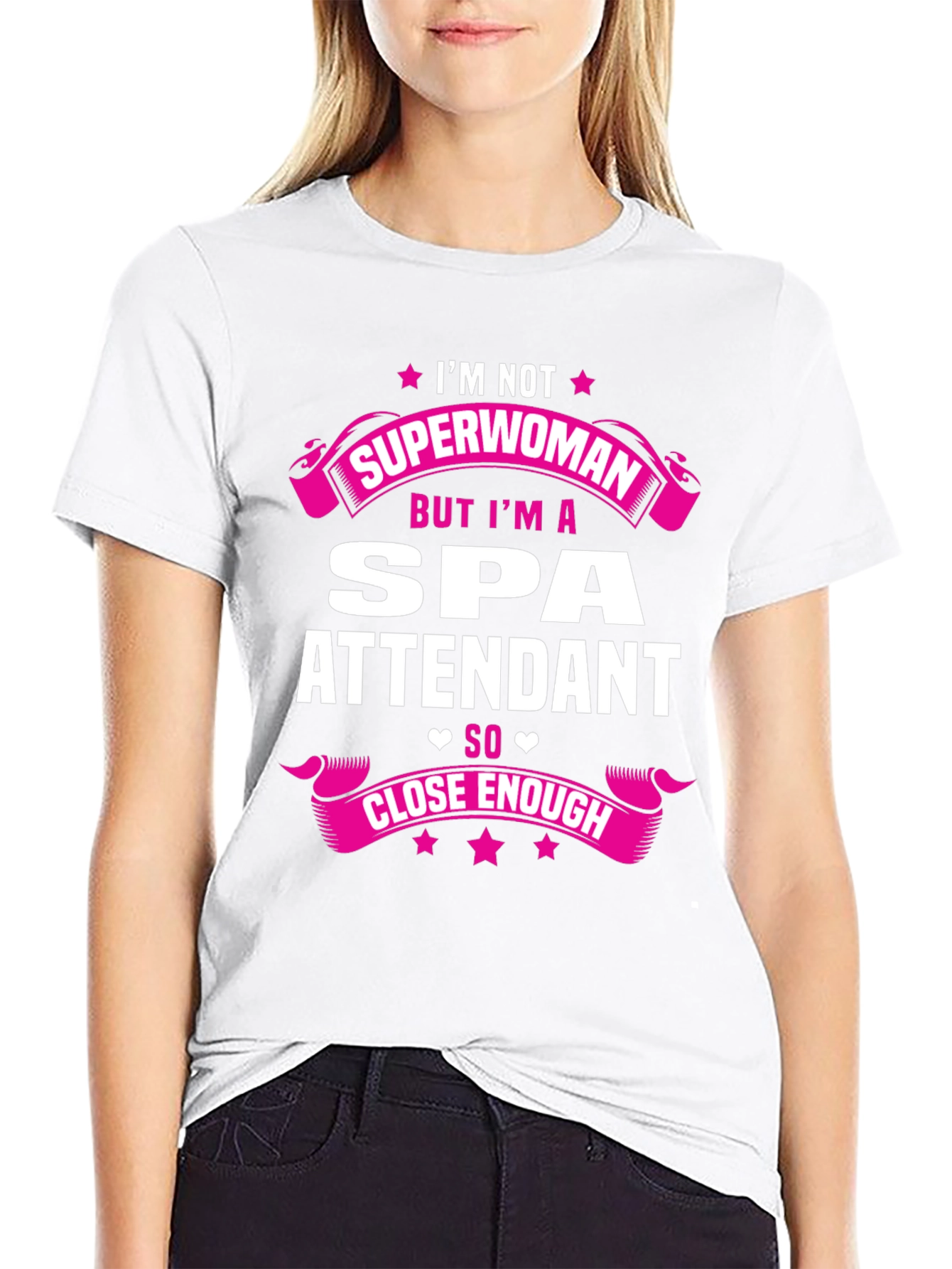 Spa Attendant T-Shirt - Superwoman Close Enough Funny Tee