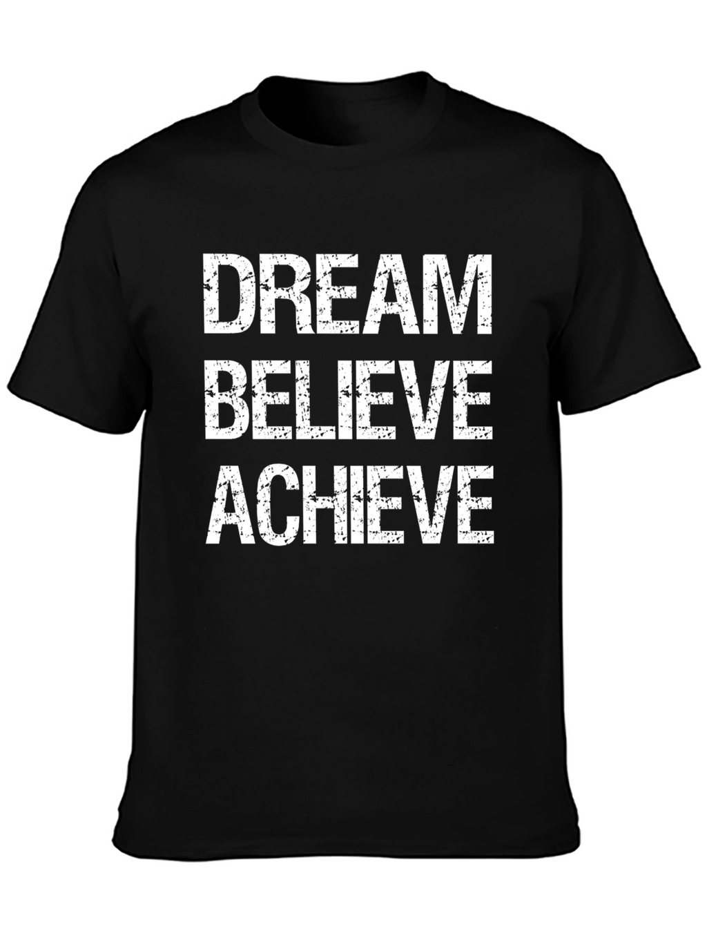 Dream Believe Achieve Graphic T-Shirt