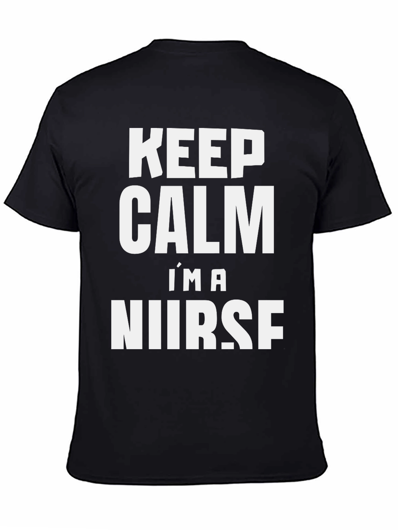 Keep Calm Im a Nurse T-Shirt