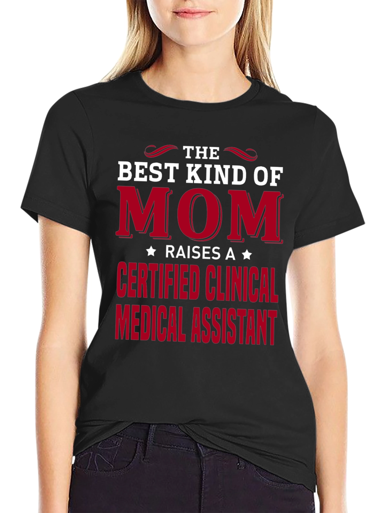 Best Kind of Mom Certified Clinical Medical Assistant T-Shirt