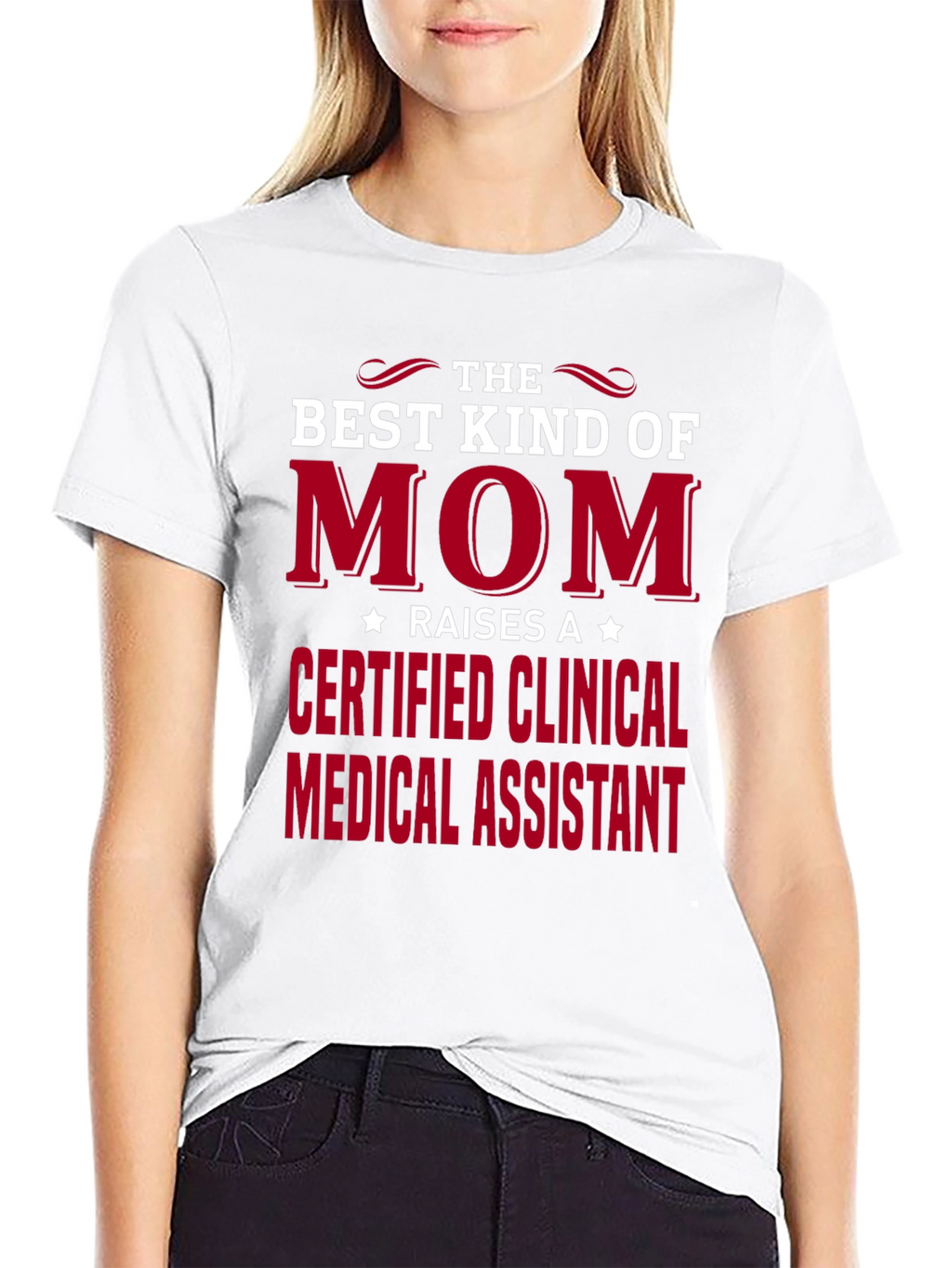 Best Kind of Mom Certified Clinical Medical Assistant T-Shirt
