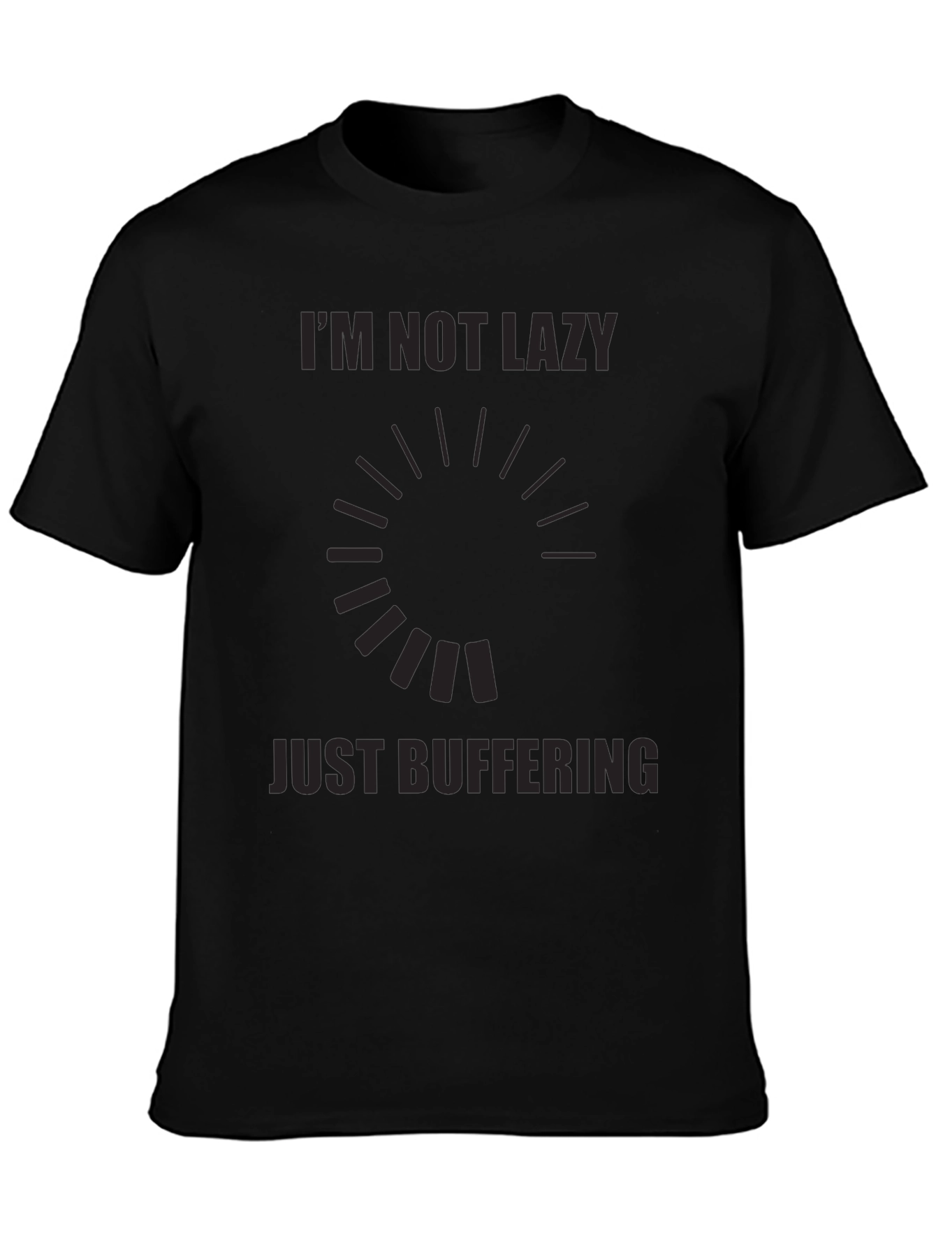 Im Not Lazy Just Buffering Graphic Tee