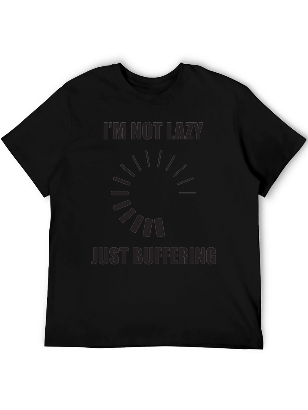 Im Not Lazy Just Buffering Graphic Tee