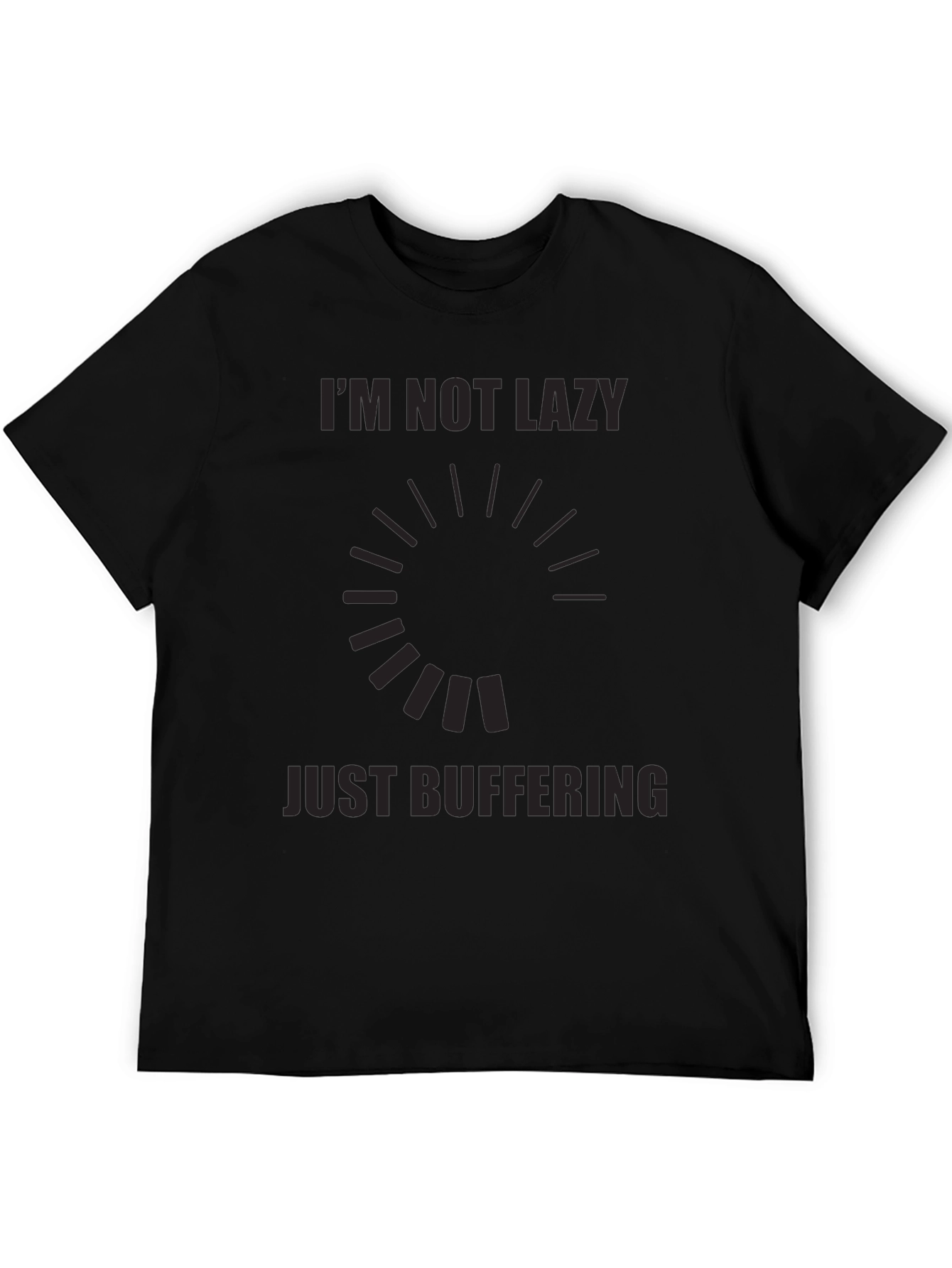 Im Not Lazy Just Buffering Graphic Tee