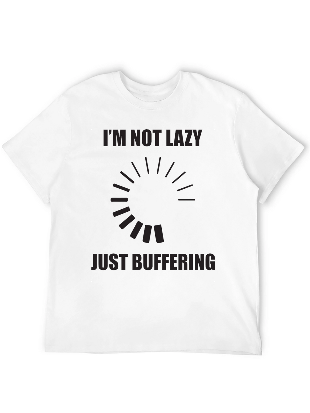 Im Not Lazy Just Buffering Graphic Tee